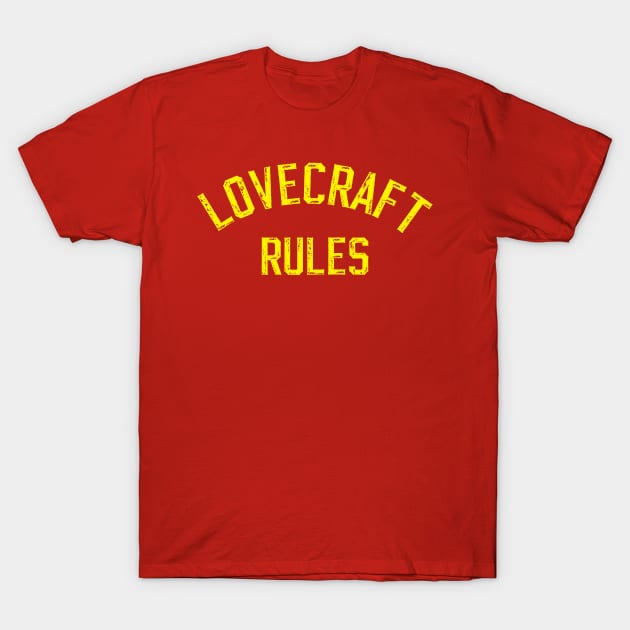 Lovecraft Rules T-Shirt by Gimmickbydesign